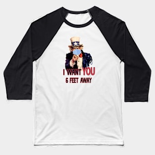 Uncle Sam - I want you 6ft away Baseball T-Shirt